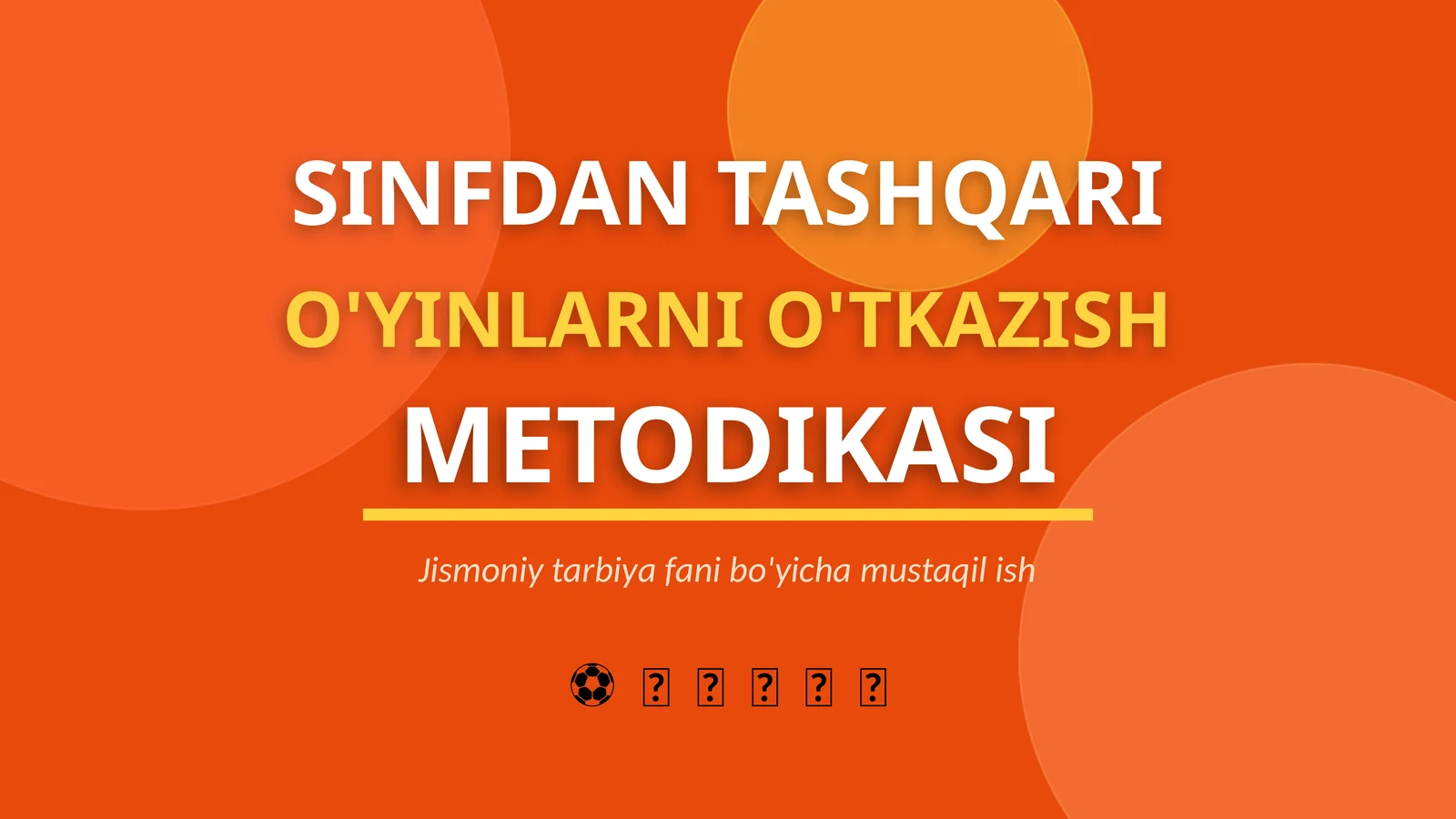 SINFDAN TASHQARI O'YINLARNI O'TKAZISH METODIKASI