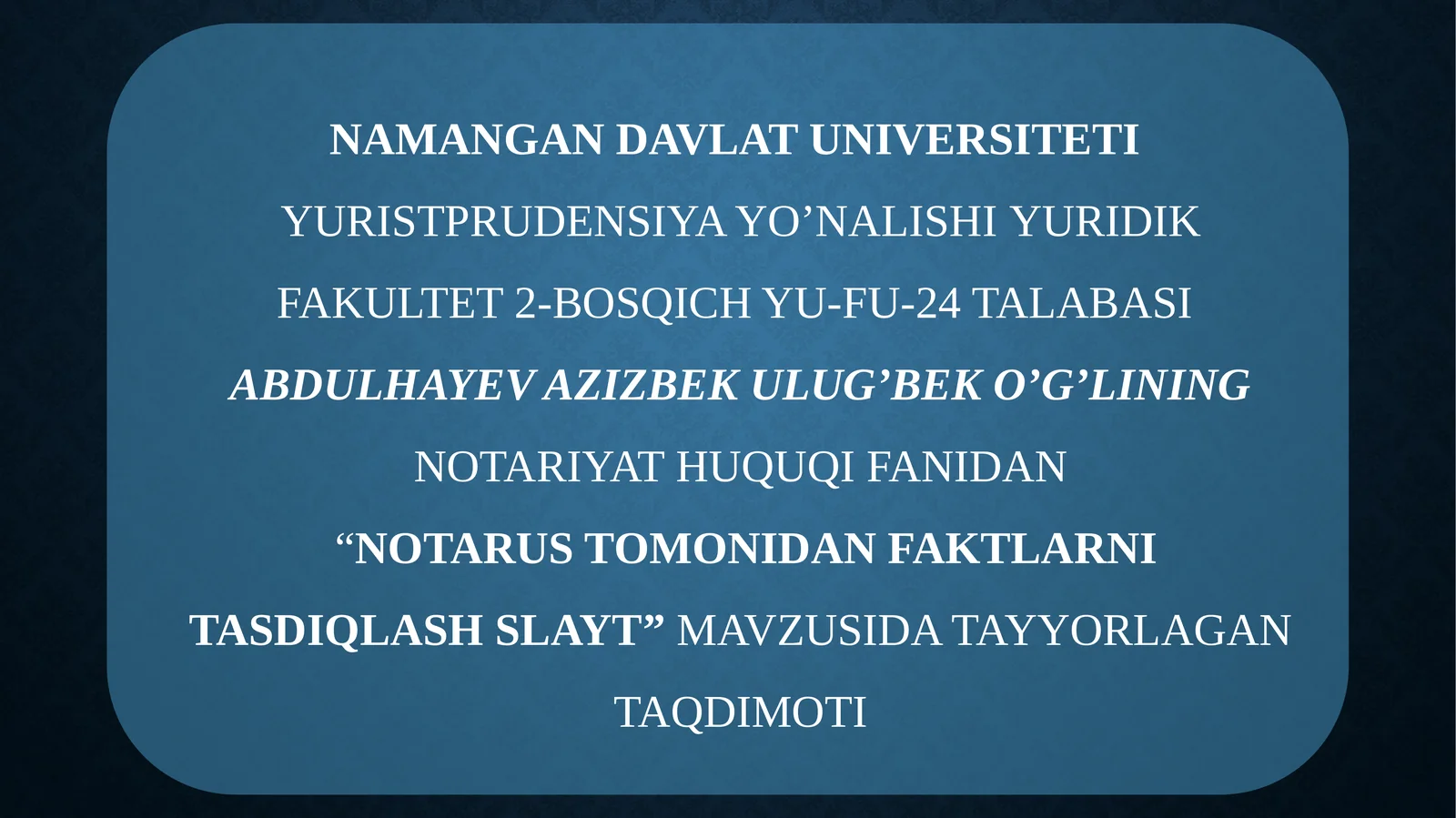 NOTARUS TOMONIDAN FAKTLARNI TASDIQLASH