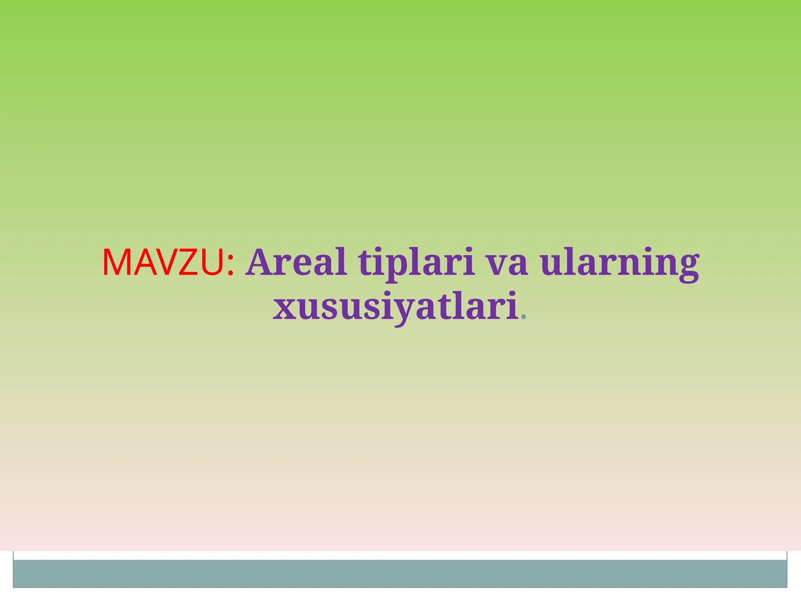 Areal tiplari va ularning xususiyatlari