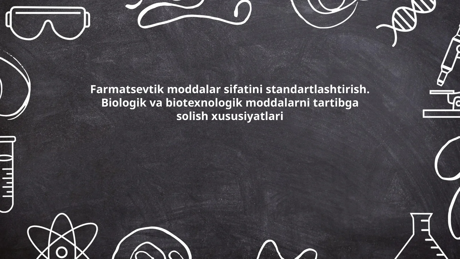 Farmatsevtik moddalar sifatini standartlashtirish. Biologik va biotexnologik moddalarni tartibga solish xususiyatlari