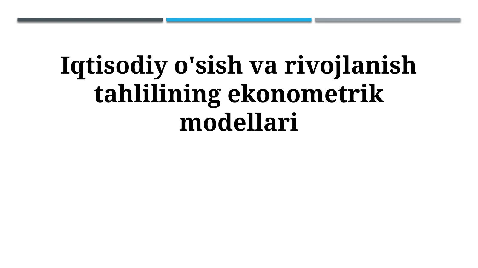 Iqtisodiy o'sish va rivojlanish tahlilining ekonometrik modellari