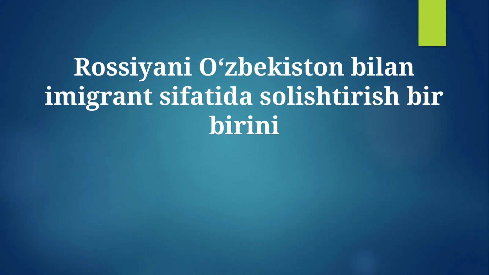 Rossiyani Oʻzbekiston bilan imigrant sifatida solishtirish