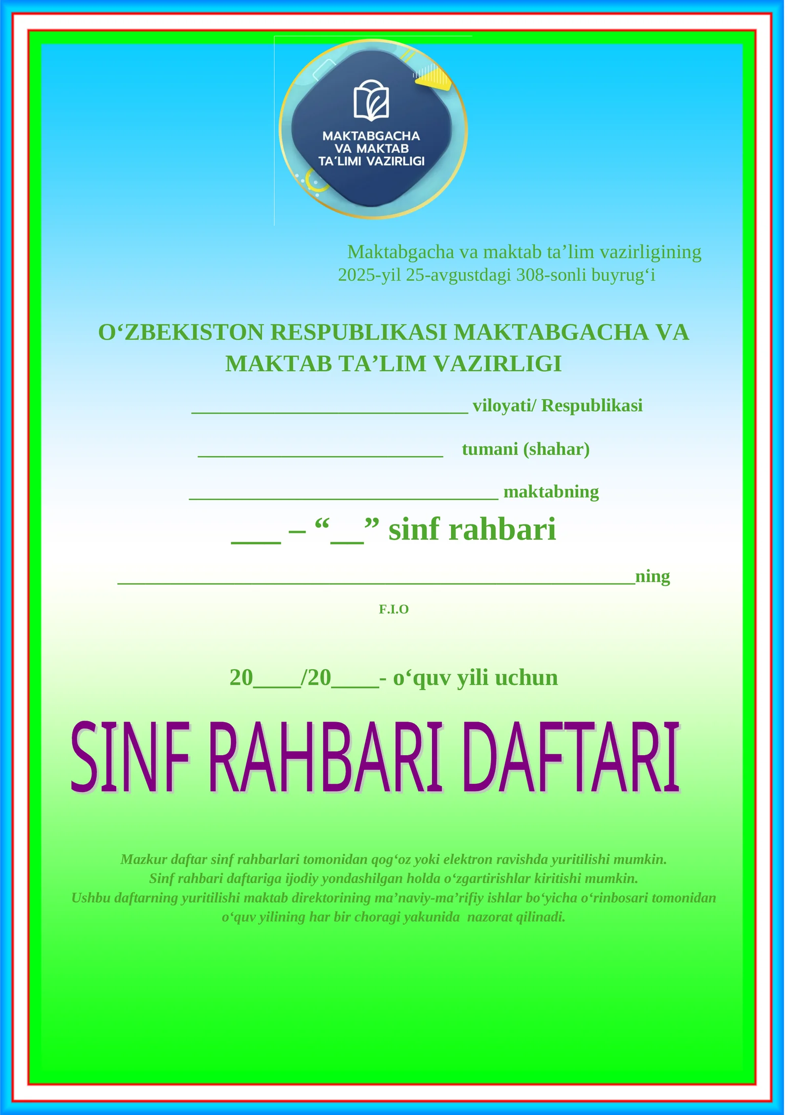 Sinf rahbari daftariga ijodiy yondashilgan holda o‘zgartirishlar kiritishi mumkin