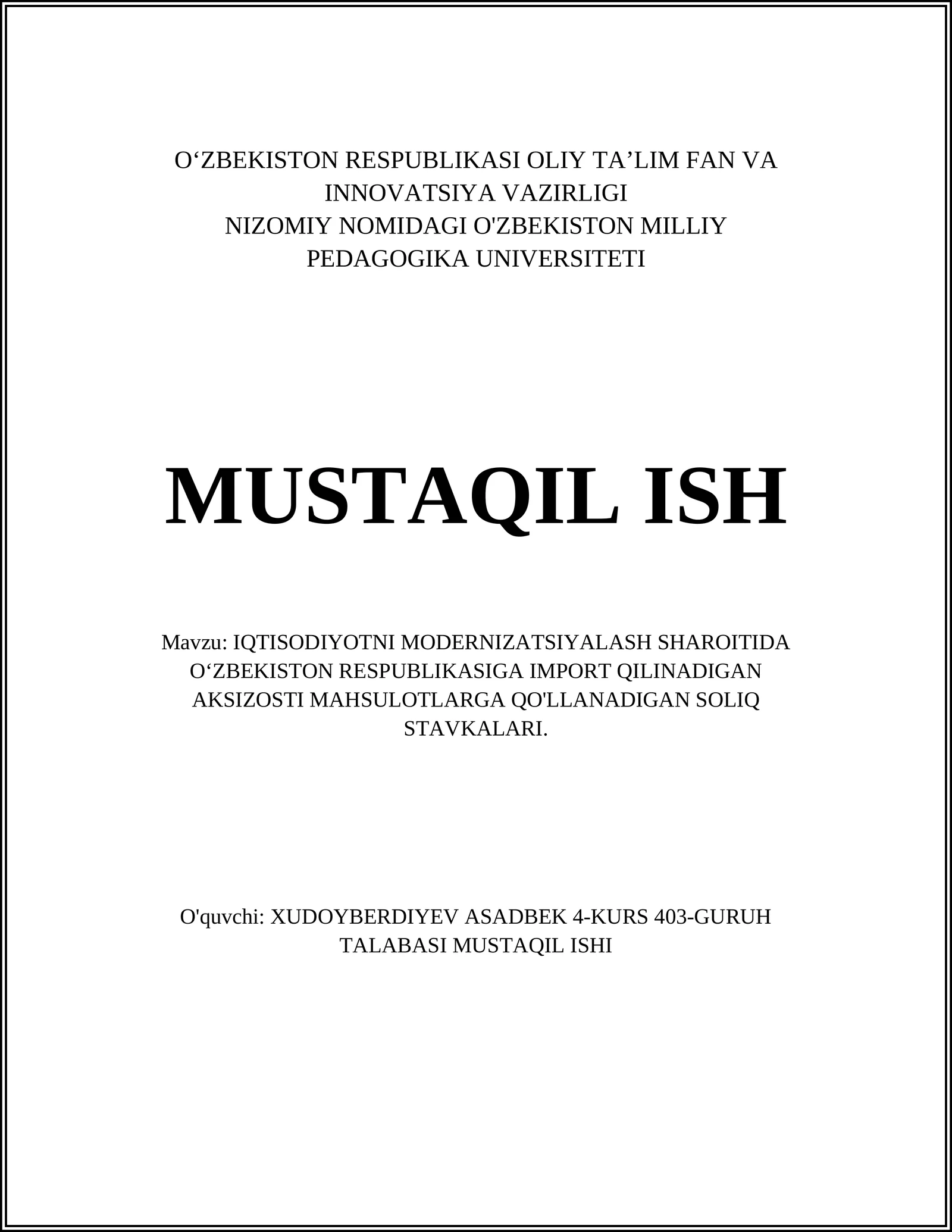 IQTISODIYOTNI MODERNIZATSIYALASH SHAROITIDA O‘ZBEKISTON RESPUBLIKASIGA IMPORT QILINADIGAN AKSIZOSTI MAHSULOTLARGA QO'LLANADIGAN SOLIQ STAVKALARI