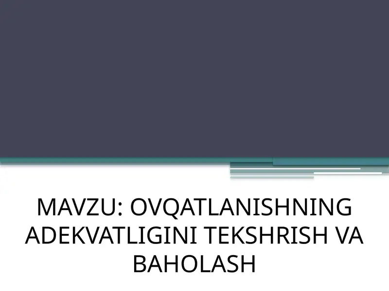 OVQATLANISHNING ADEKVATLIGINI TEKSHRISH VA BAHOLASH