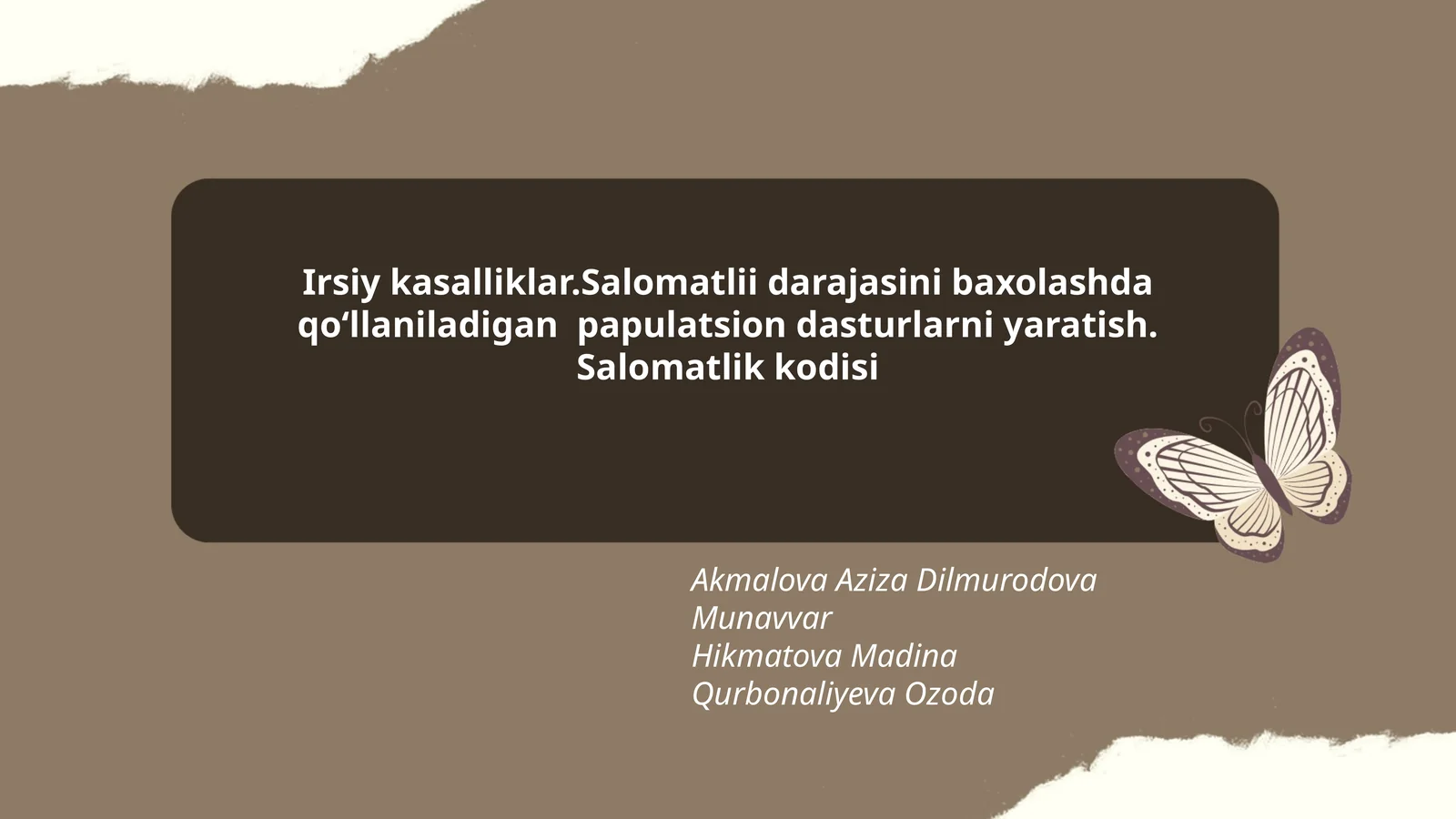 Irsiy kasalliklar.Salomatlii darajasini baxolashda qoʻllaniladigan papulatsion dasturlarni yaratish. Salomatlik kodisi