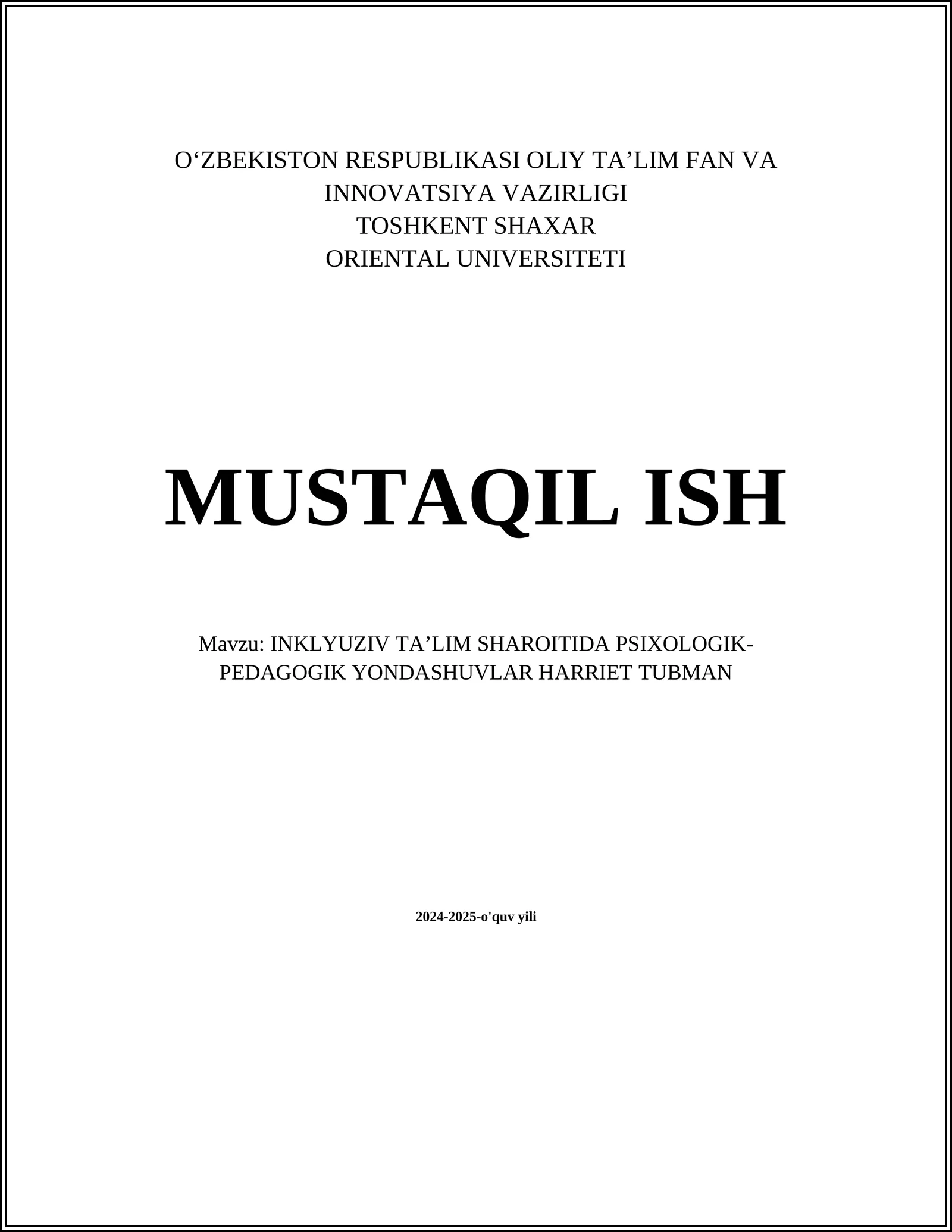 MUSTAQIL ISH Mavzu: INKLYUZIV TA’LIM SHAROITIDA PSIXOLOGIK-PEDAGOGIK YONDASHUVLAR HARRIET TUBMAN