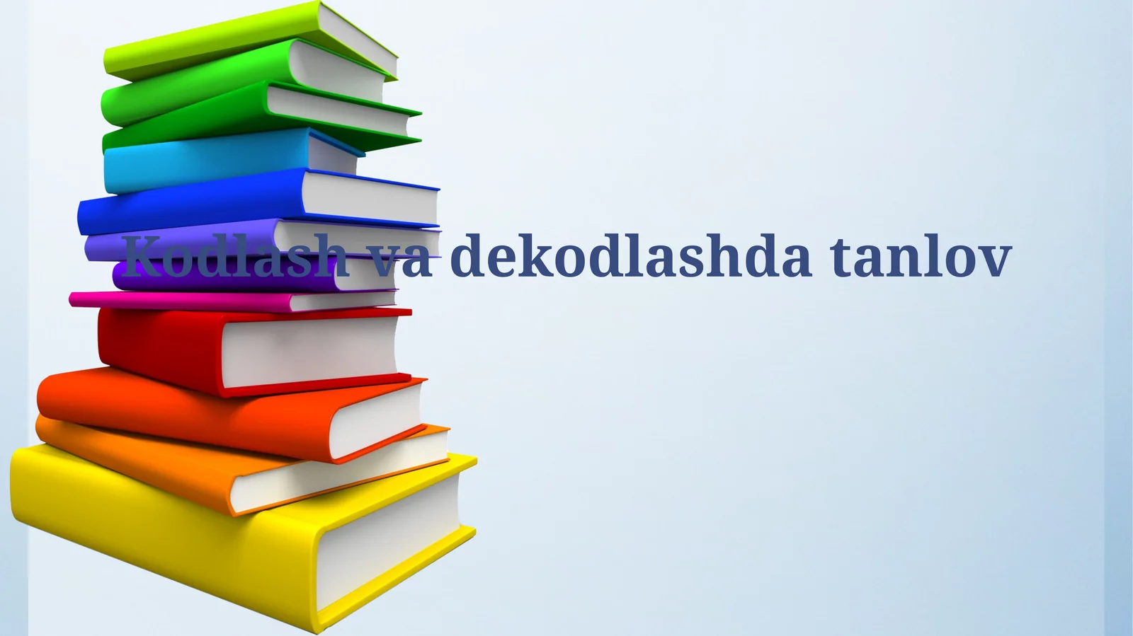 Kodlash va dekodlash tushunchalari