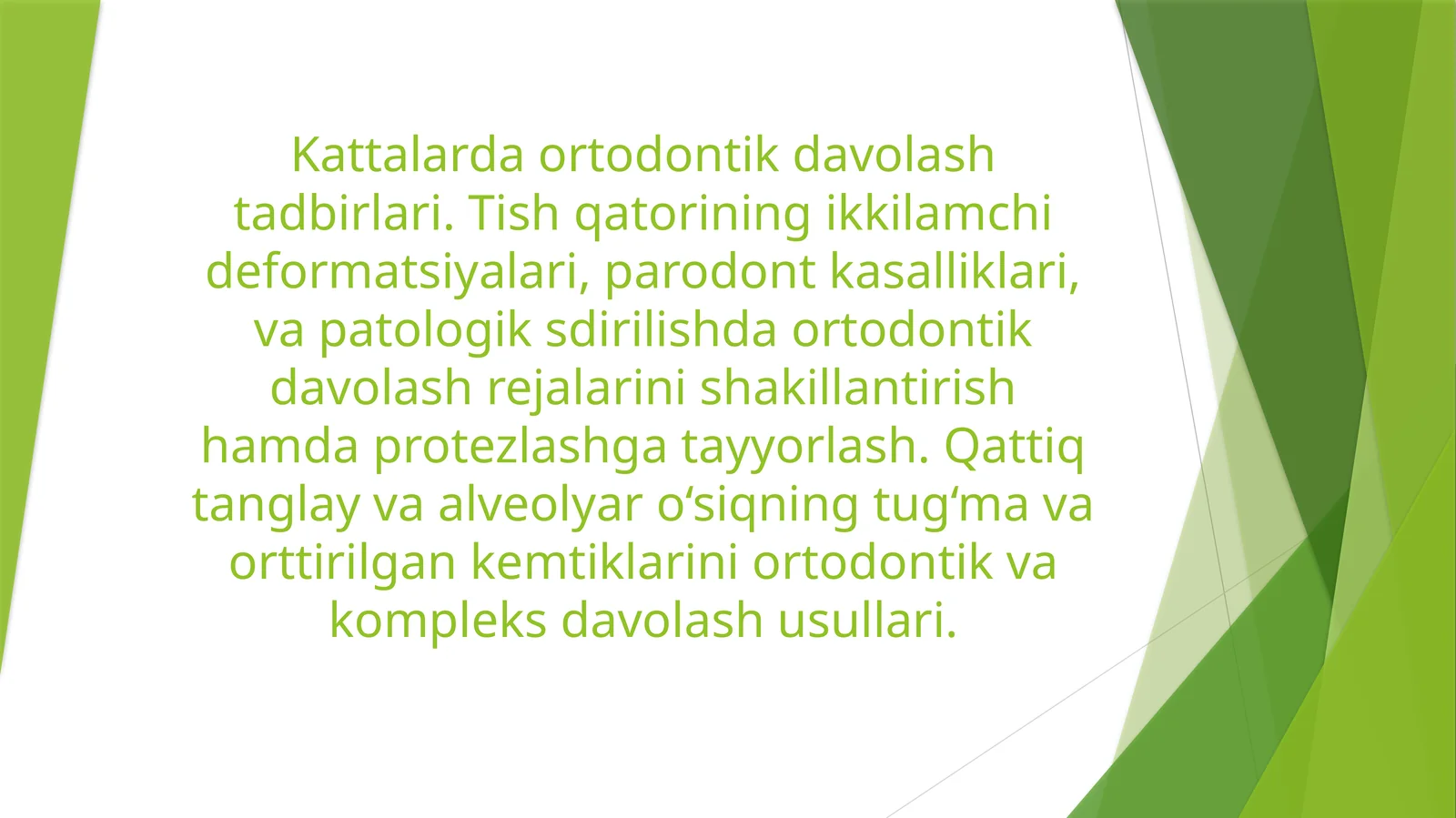 Kattalarda ortodontik davolash tadbirlari. Tish qatorining ikkilamchi deformatsiyalari, parodont kas