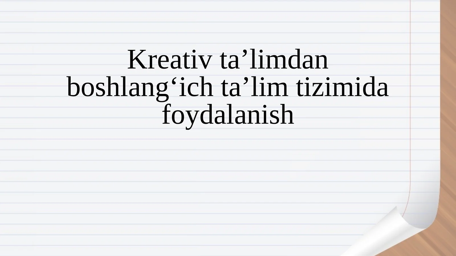 Kreativ taʼlimdan boshlangʻich taʼlim tizimida foydalanish