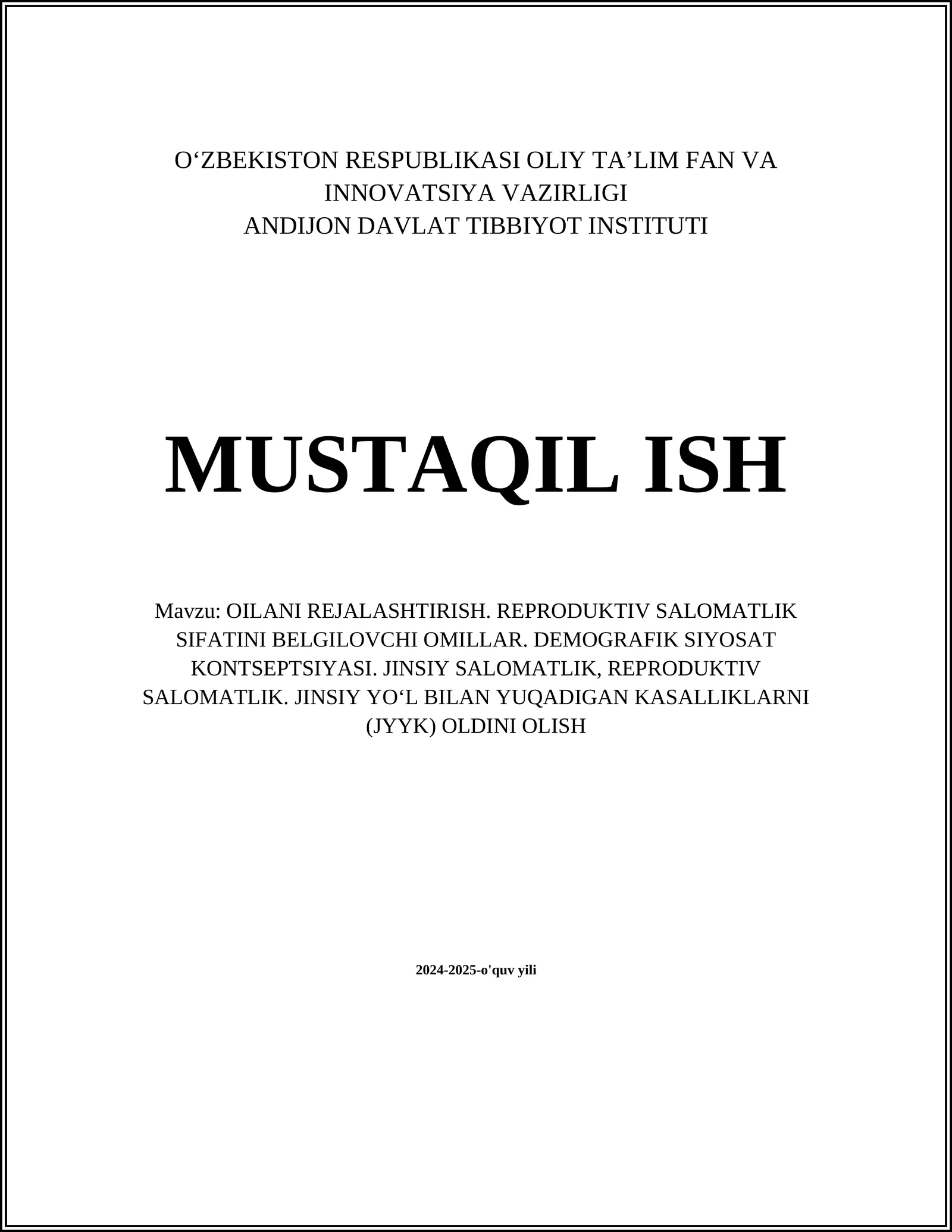 OILANI REJALASHTIRISH. REPRODUKTIV SALOMATLIK SIFATINI BELGILOVCHI OMILLAR. DEMOGRAFIK SIYOSAT KONTSEPTSIYASI. JINSIY SALOMATLIK, REPRODUKTIV SALOMATLIK. JINSIY YO‘L BILAN YUQADIGAN KASALLIKLARNI (JYYK) OLDINI OLISH