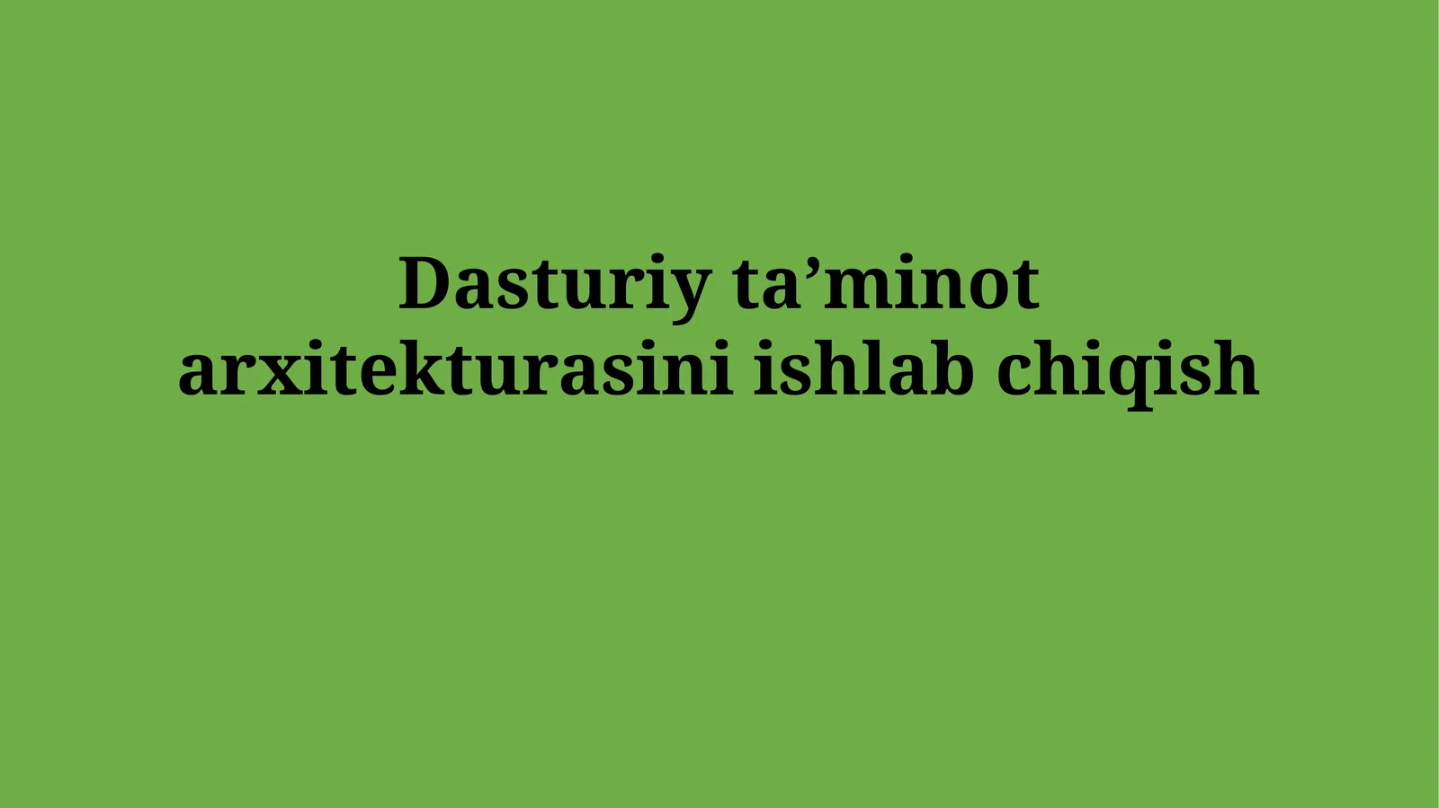Dasturiy ta’minot arxitekturasini ishlabchiqish