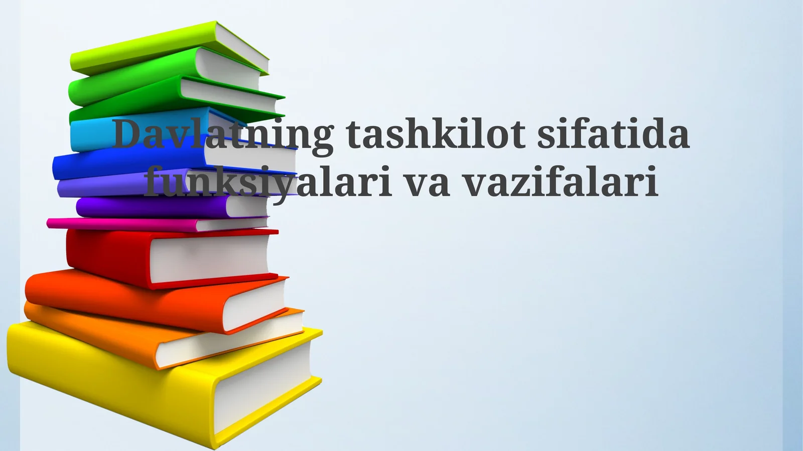 Davlatning tashkiloti sifatida funksiyalari va vazifalari