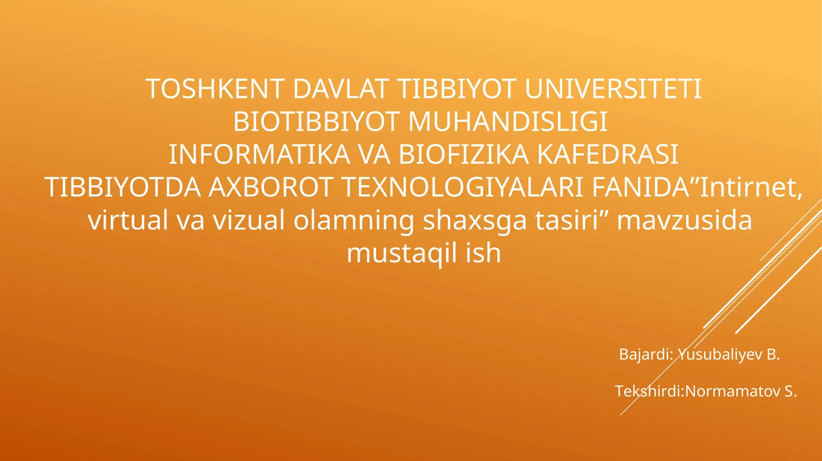 Tibbiyotda axborot texnologiyalari fanida "Intirnet, virtual va vizual olamning shaxsga tasiri" mavzusida mustaqil ish