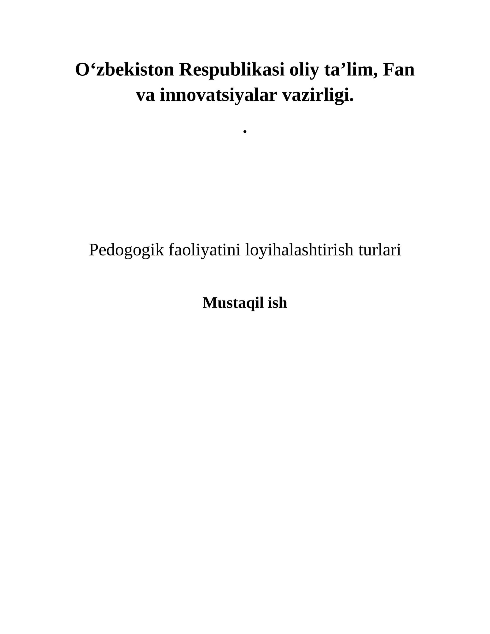 Pedagogik faoliyatni loyihalashtirishturlari