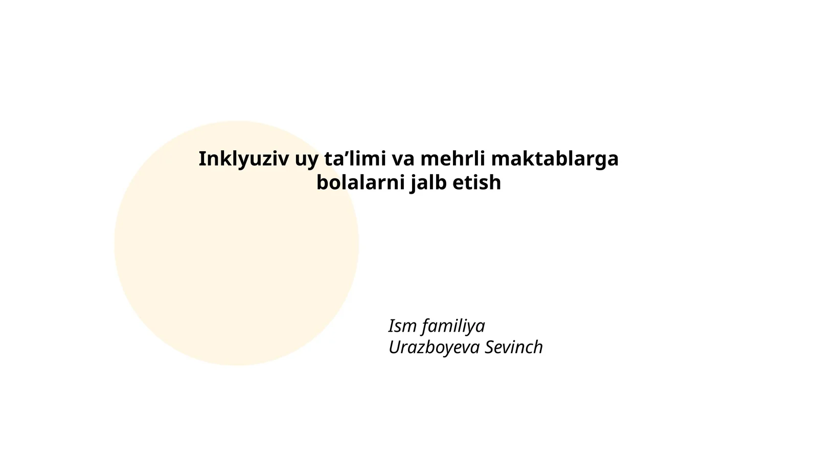Inklyuziv uy taʼlimi va mehrli maktablarga bolalarni jalb etish