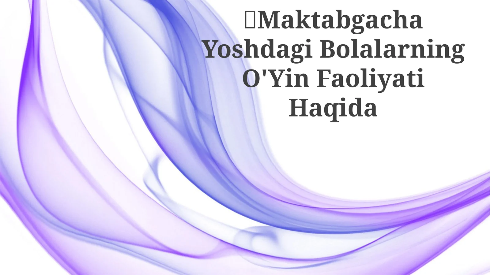 Maktabgacha Yoshdagi Bolalarning O'Yin Faoliyati Haqida