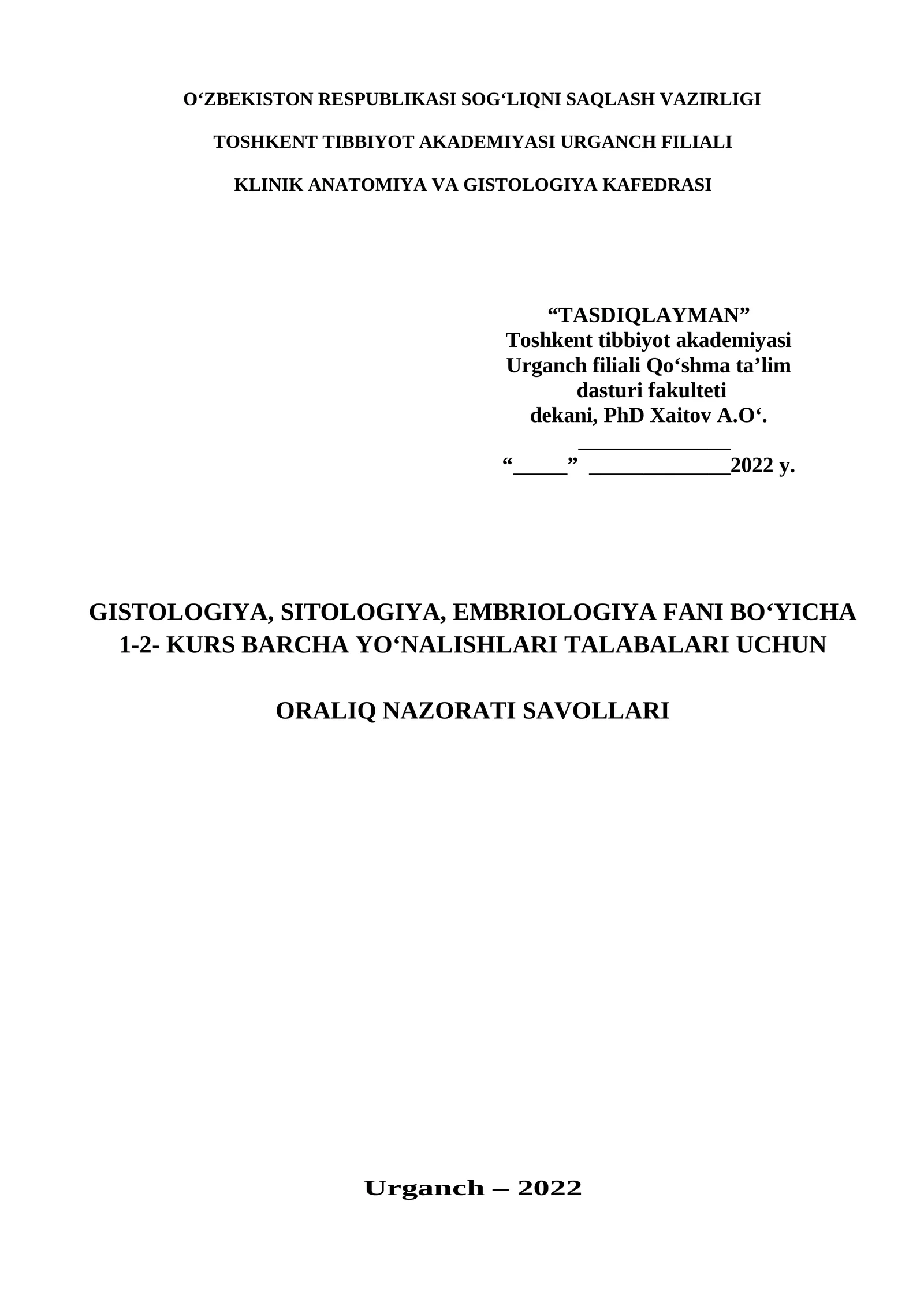 GISTOLOGIYA, SITOLOGIYA, EMBRIOLOGIYA FANI BO‘YICHA 1-2- KURS BARCHA YO'NALISHLARI TALABALARI UCHUN ORALIQ NAZORATI SAVOLLARI