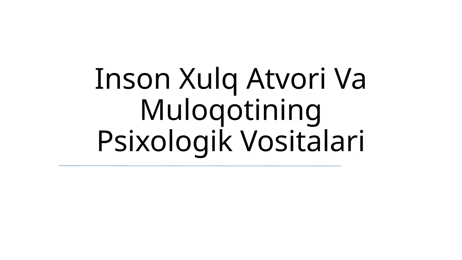 Inson Xulq Atvori Va Muloqotining Psixologik Vositalari