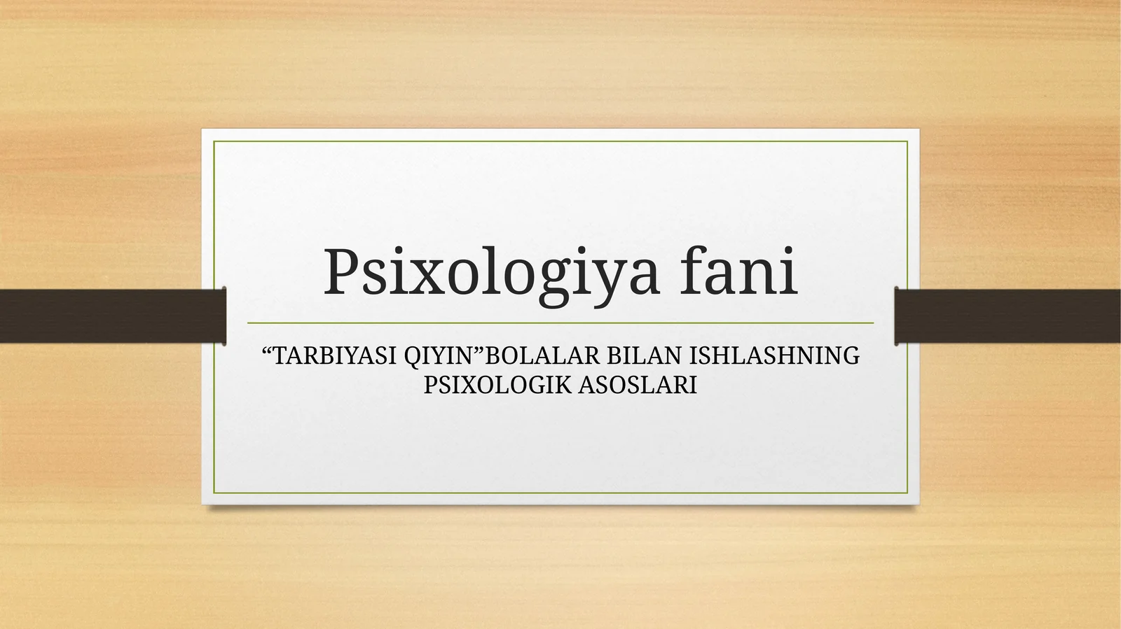 “TARBIYASI QIYIN”BOLALAR BILAN ISHLASHNING PSIXOLOGIK ASOSLARI