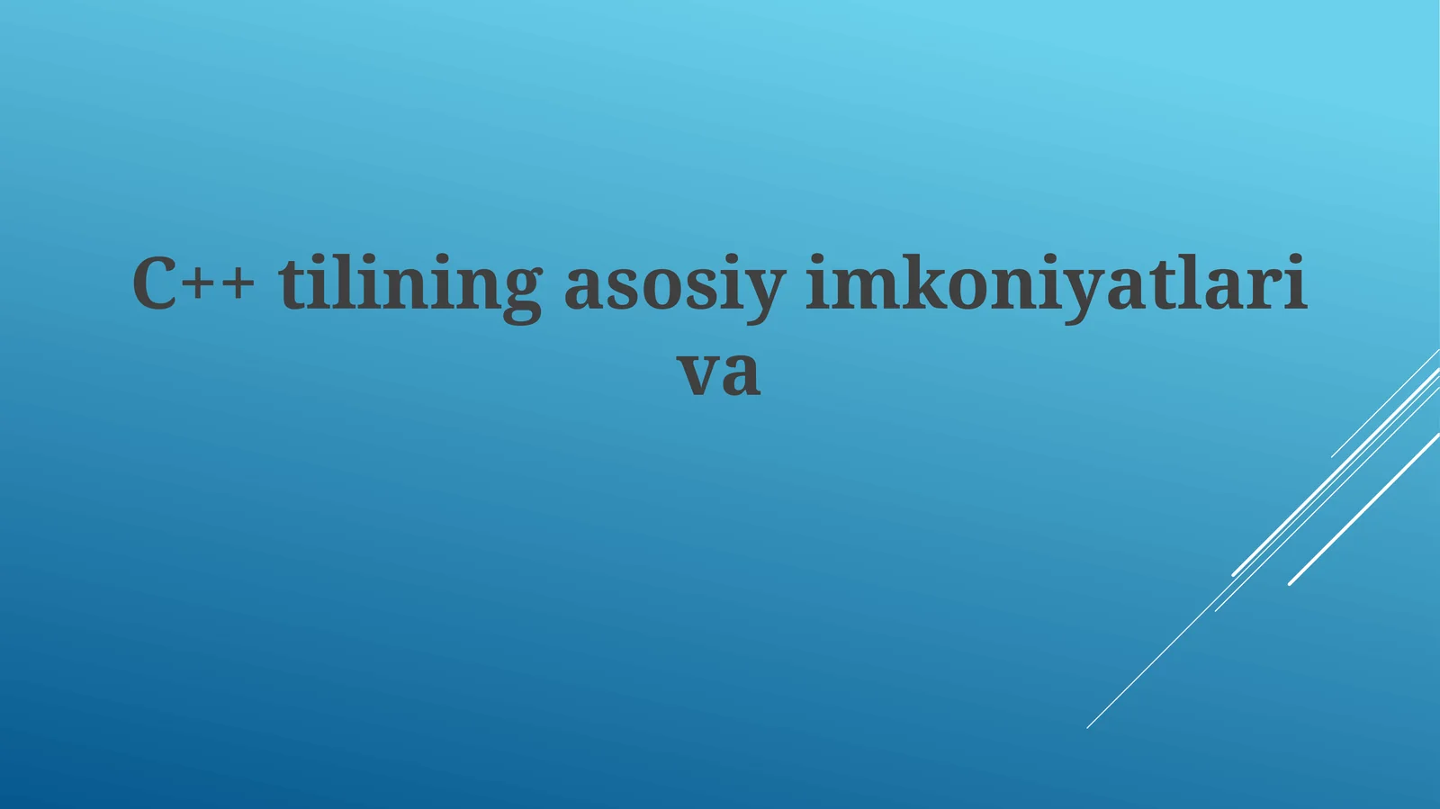 C++ tilining asosiy imkoniyatlari va