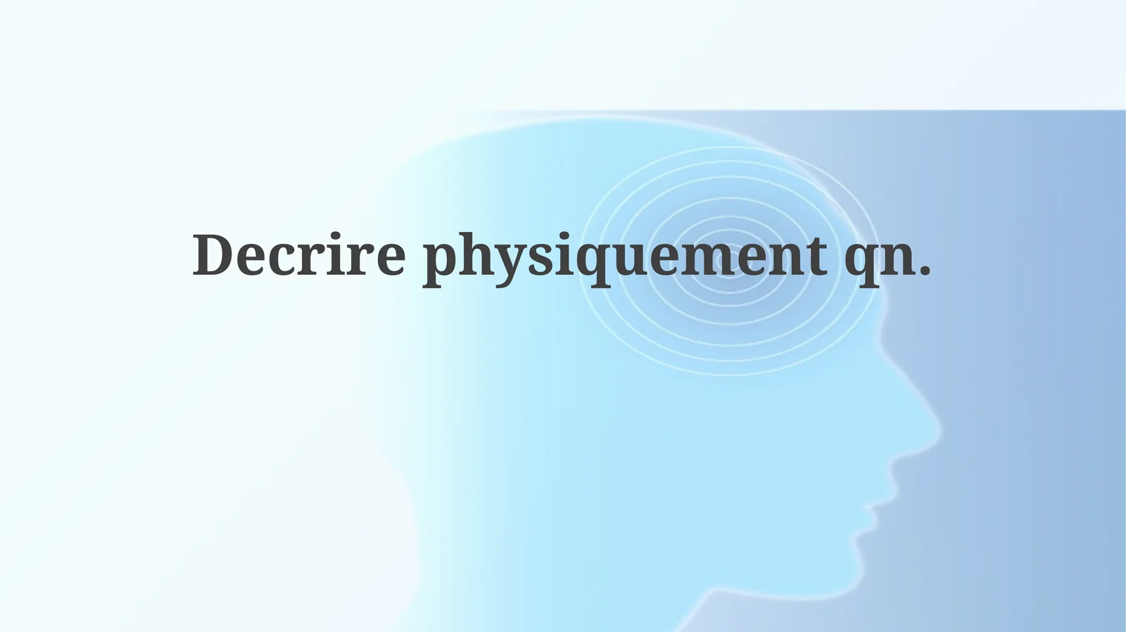 Description Physique Générale