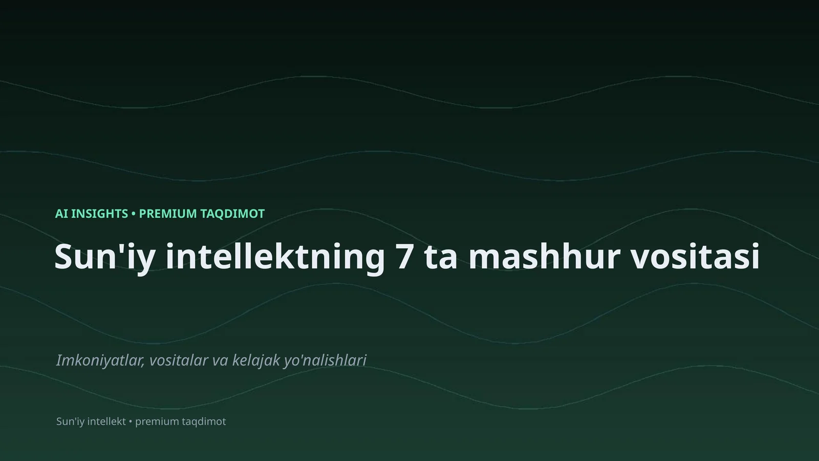Sun'iy intellektning 7 ta mashhur vositasi