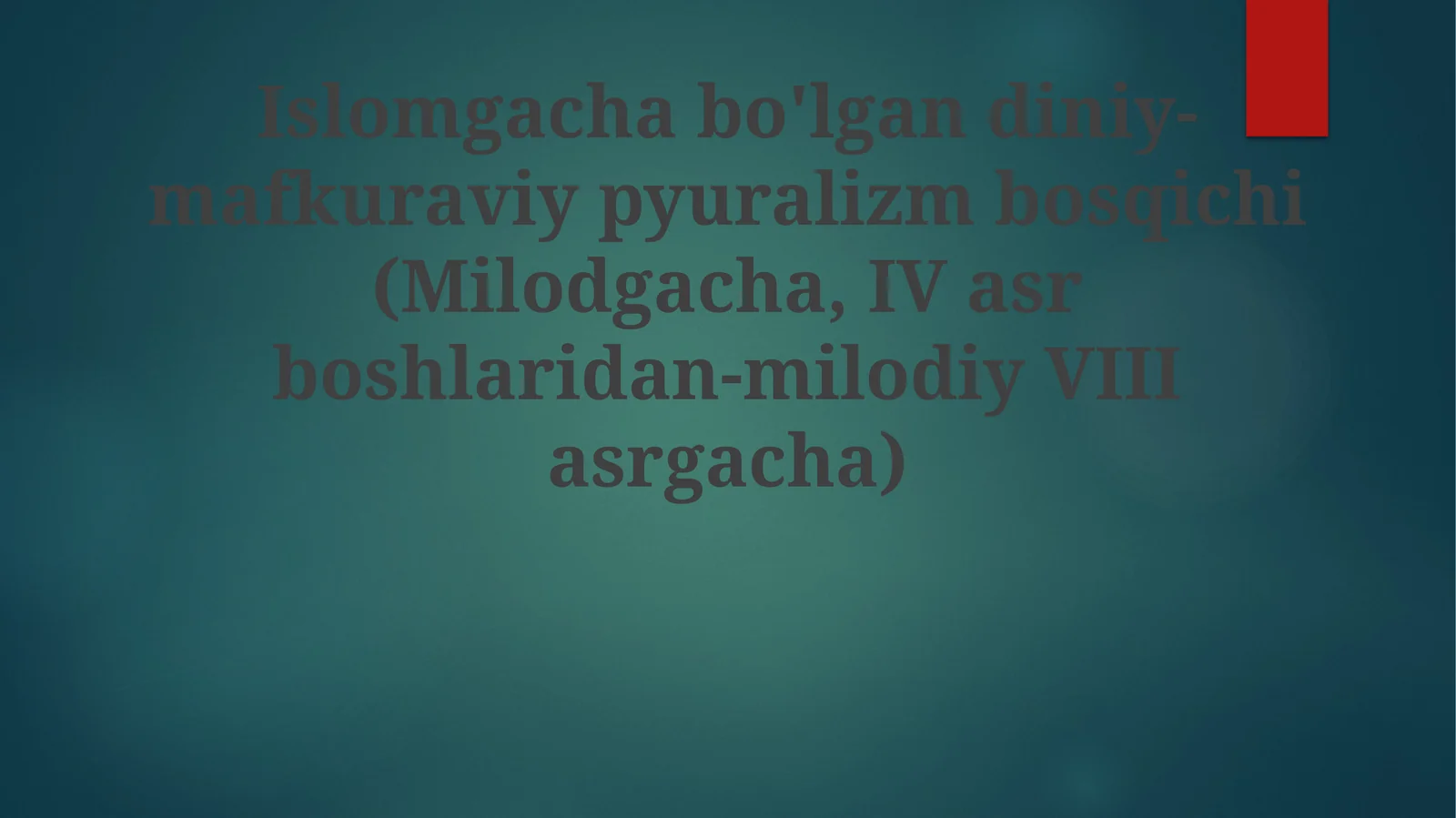 Islomgachabo'lgandiniy-mafkuraviypyuralizmbosqichi(Milodgacha, IVasrboshlaridan-milodiyVIIIasrgacha)