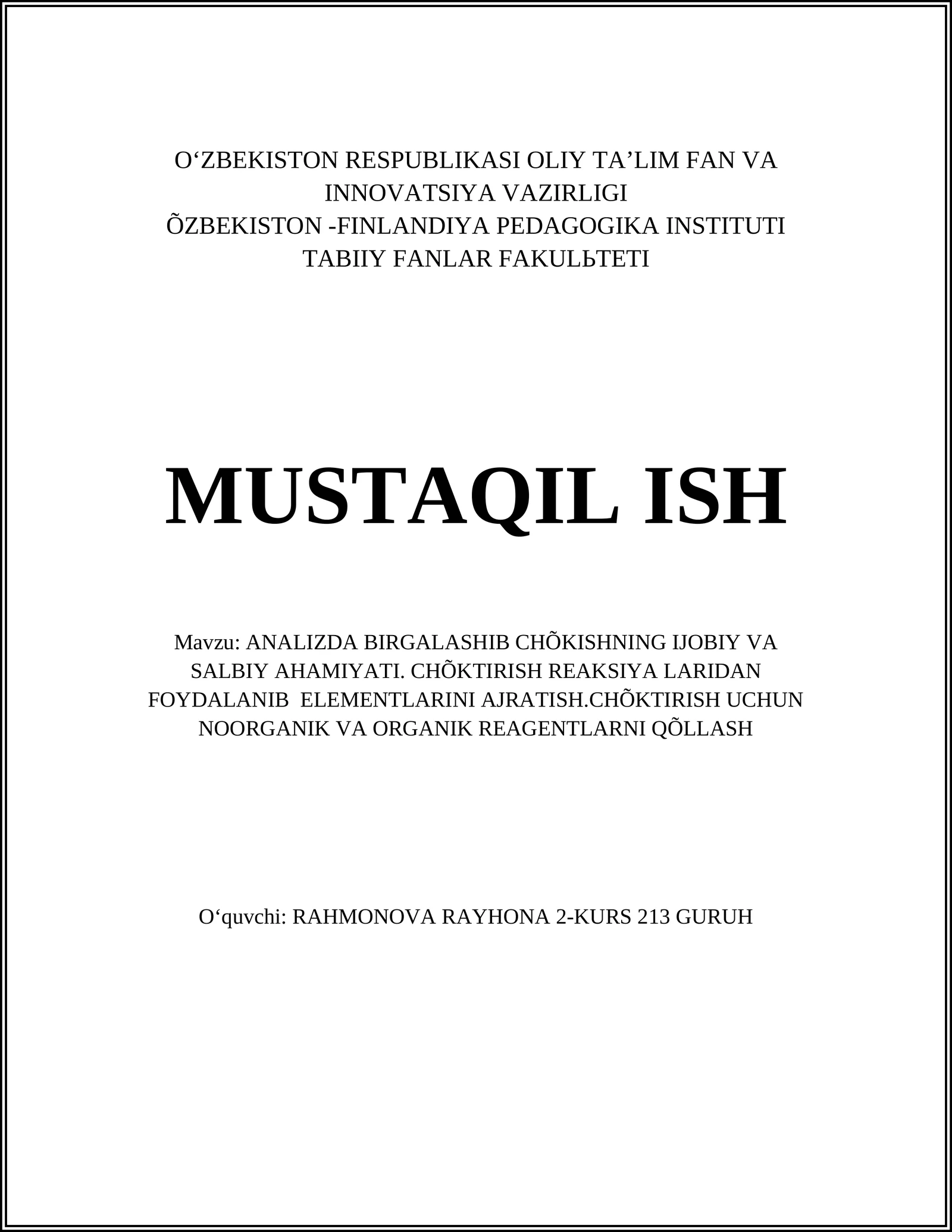ANALIZDA BIRGALASHIB CHÕKISHNING IJOBIY VA SALBIY AHAMIYATI. CHÕKTIRISH REAKSIYA LARIDAN FOYDALANIB ELEMENTLARINI AJRATISH.CHÕKTIRISH UCHUN NOORGANIK VA ORGANIK REAGENTLARNI QÕLLASH