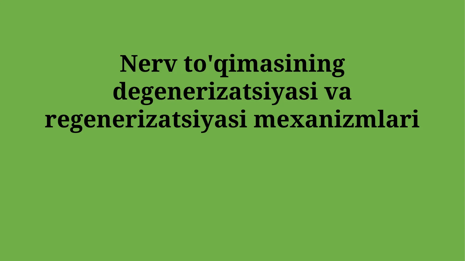 Nerv to'qimasining degenerizatsiyasi va regenerizatsiyasi mexanizmlari