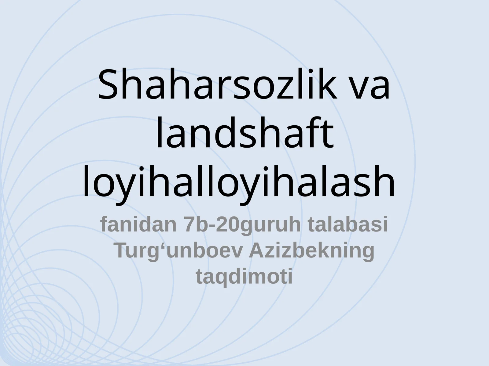 Shaharsozlik va landshaft loyihalloyihalash