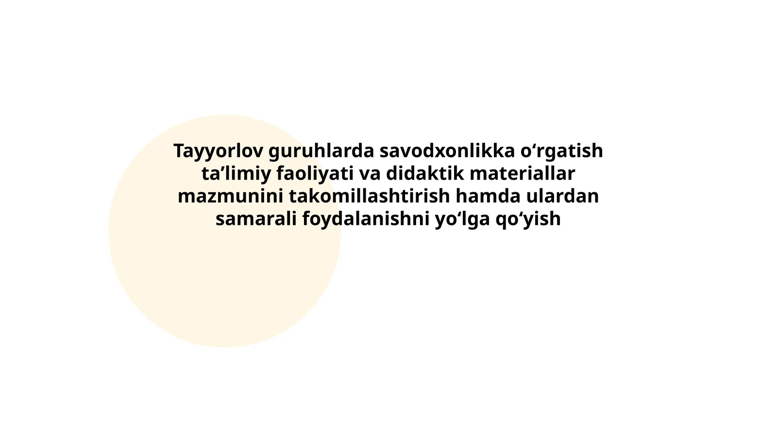 Tayyorlov guruhlarda savodxonlikka oʻrgatish taʼlimiy faoliyati va didaktik materiallar mazmunini takomillashtirish hamda ulardan samarali foydalanishni yoʻlga qoʻyish