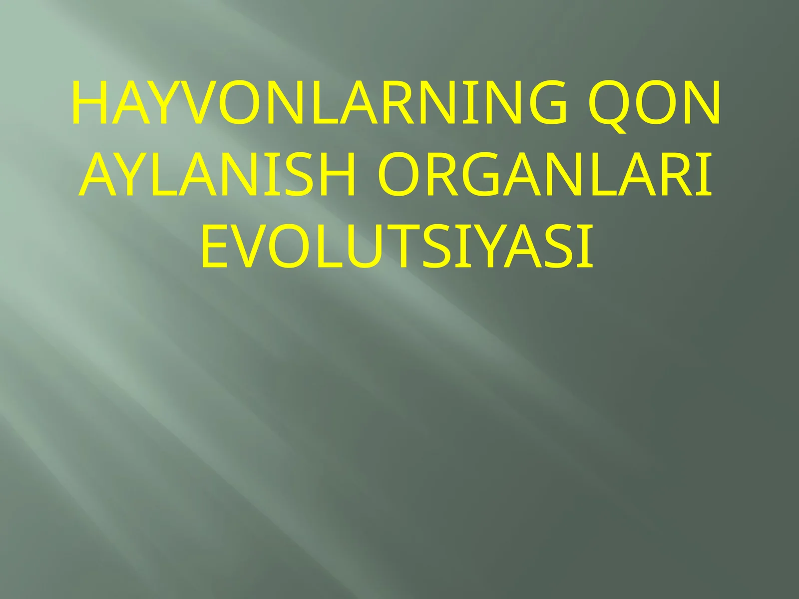 HAYVONLARNING QON AYLANISH ORGANLARI EVOLUTSIYASI