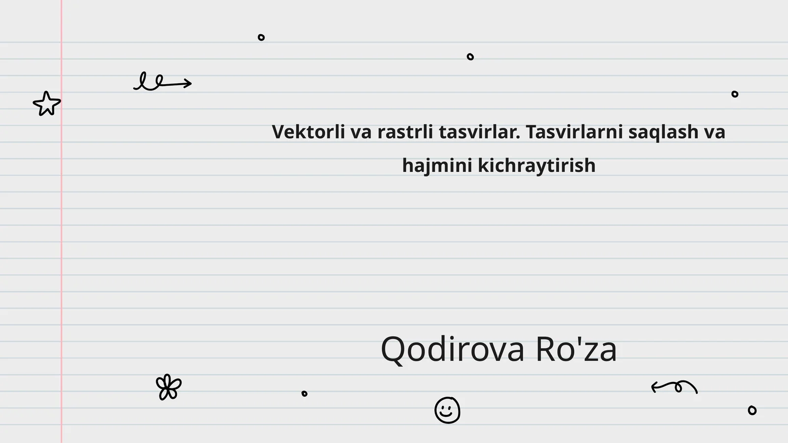 Vektorli va rastrli tasvirlar. Tasvirlarni saqlash va hajmini kichraytirish