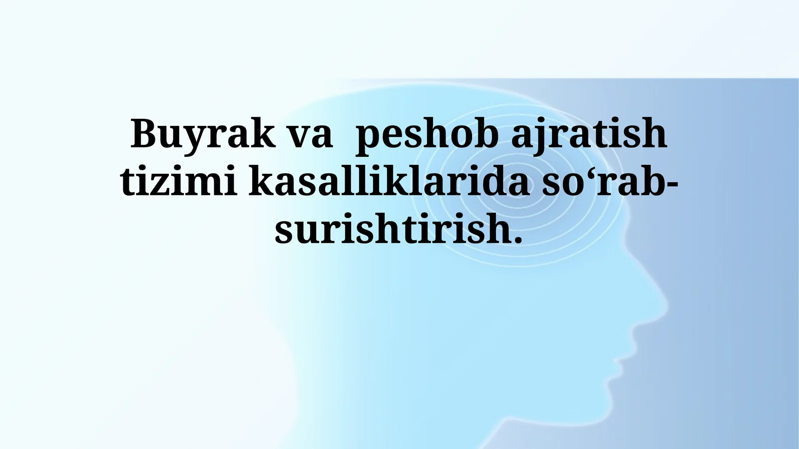 Buyrak va siydik yo'llari kasalliklarining tashxisi va davolash usullari