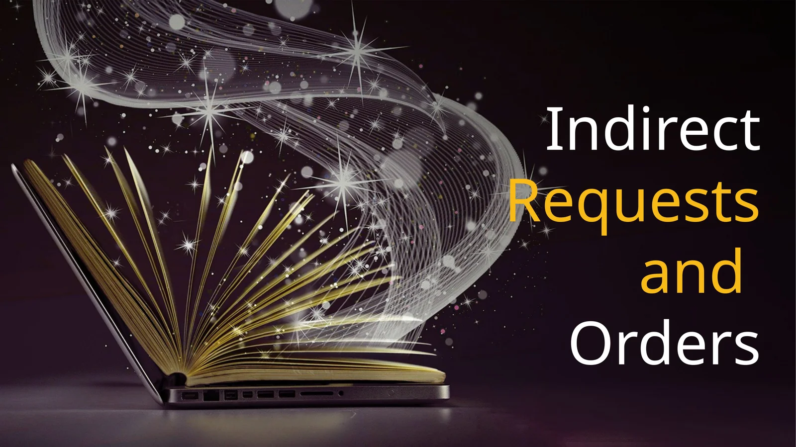Indirect Requests and Orders