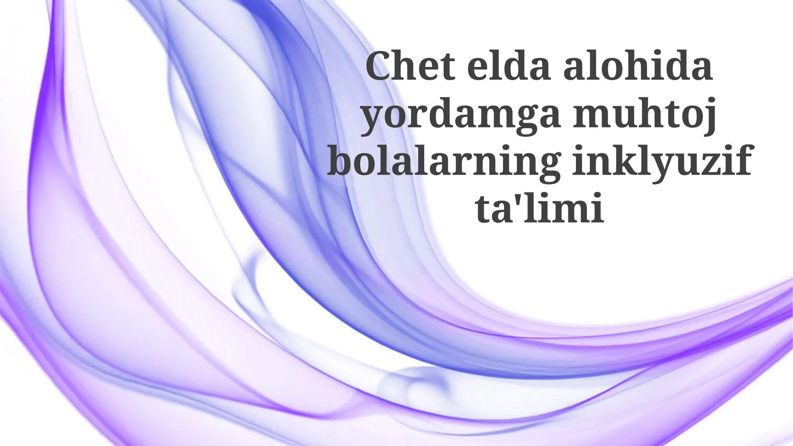Chetelda alohida yordamga muhtoj bolalarning inklyuziv ta'limi