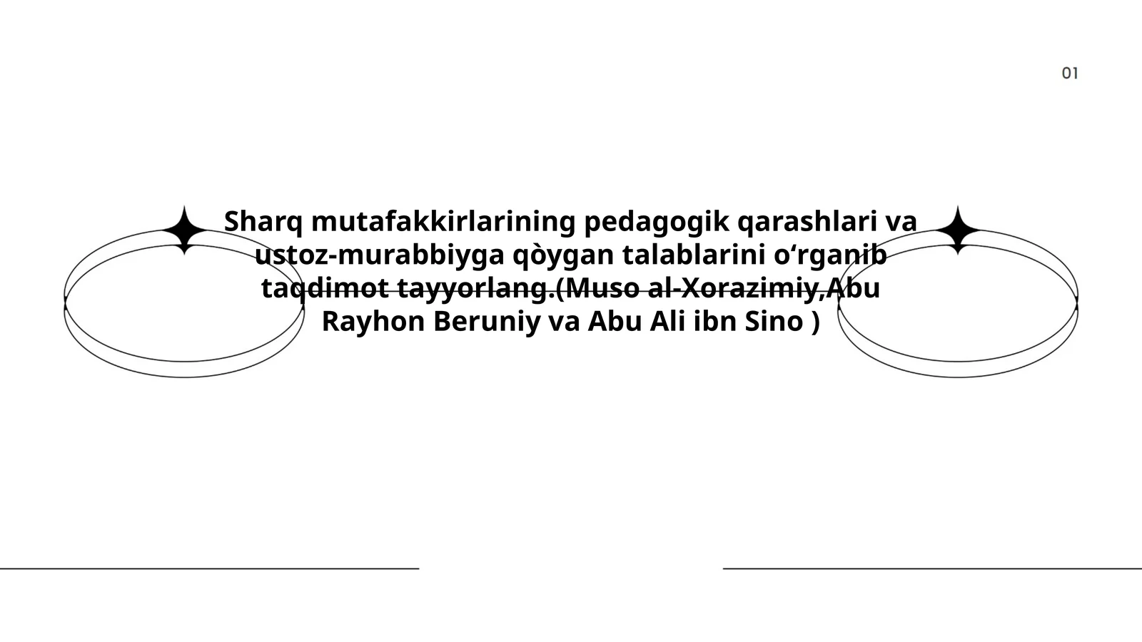 Sharq mutafakkirlarining pedagogik qarashlari va ustoz-murabbiyga qòygan talablarini oʻrganib taqdimot tayyorlang
