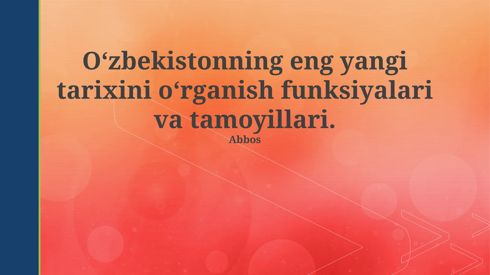 O‘zbekistonning eng yangi tarixini o‘rganish funksiyalari va tamoyillari