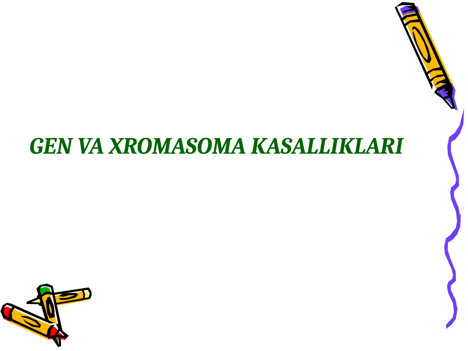 GEN VA XROMASOMA KASALLIKLARI