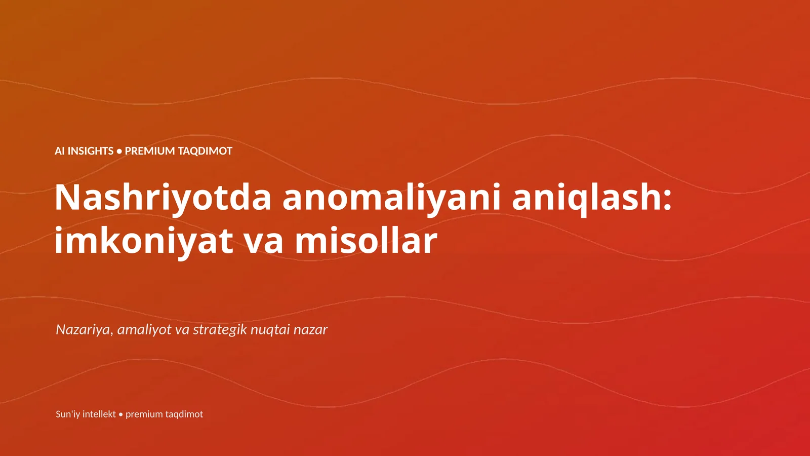 AI INSIGHTS • PREMIUM TAQDIMOT