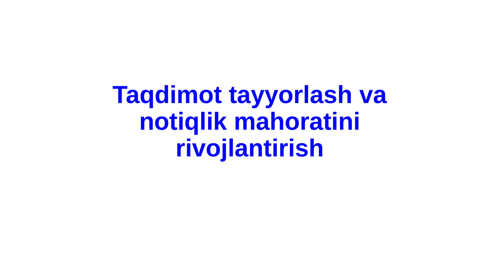 Taqdimottayyorlashvanotiqlikmahoratinirivojlantirish