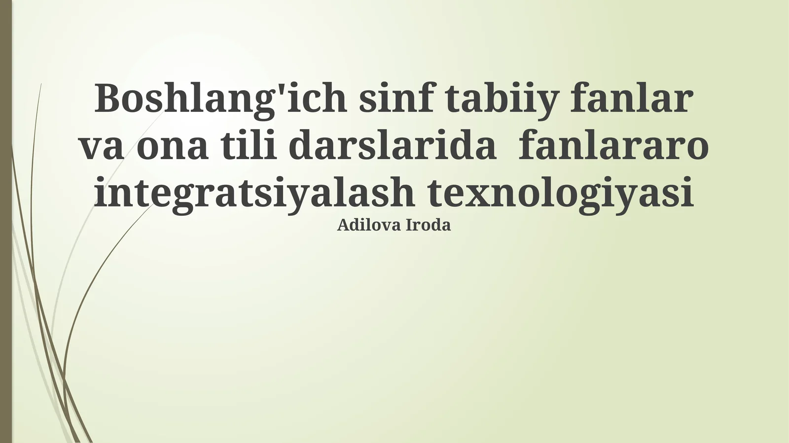 Boshlang'ich sinf tabiiy fanlar va ona tili darslarida fanlararo integratsiyalash texnologiyasi