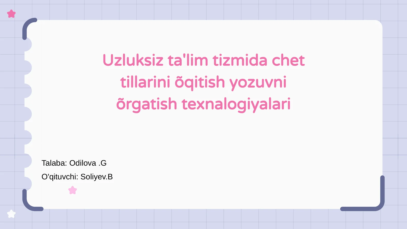 Uzluksiz ta'lim tizmida chet tillarini õqitish yozuvni õrgatish texnalogiyalari