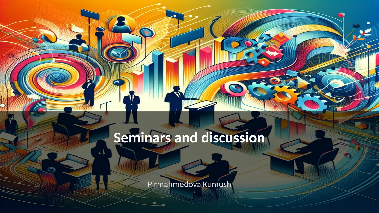 Seminars and discussion