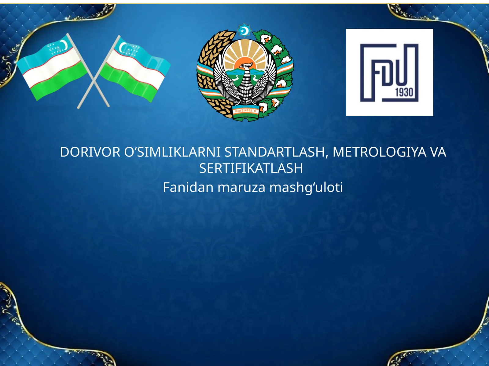 DORIVOR O‘SIMLIK MAHSULOTLARNI ISHLAB CHIQARISHDA METROLOGIK TA’MINOT