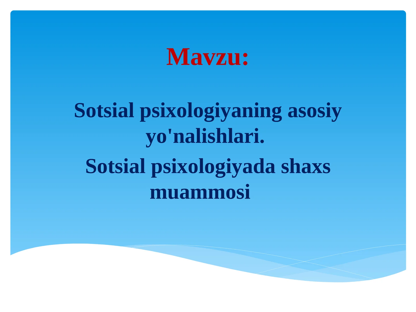 Sotsialpsixologiyaning asosiy yo'nalishlari. Sotsialpsixologiyada shaxs muammosi