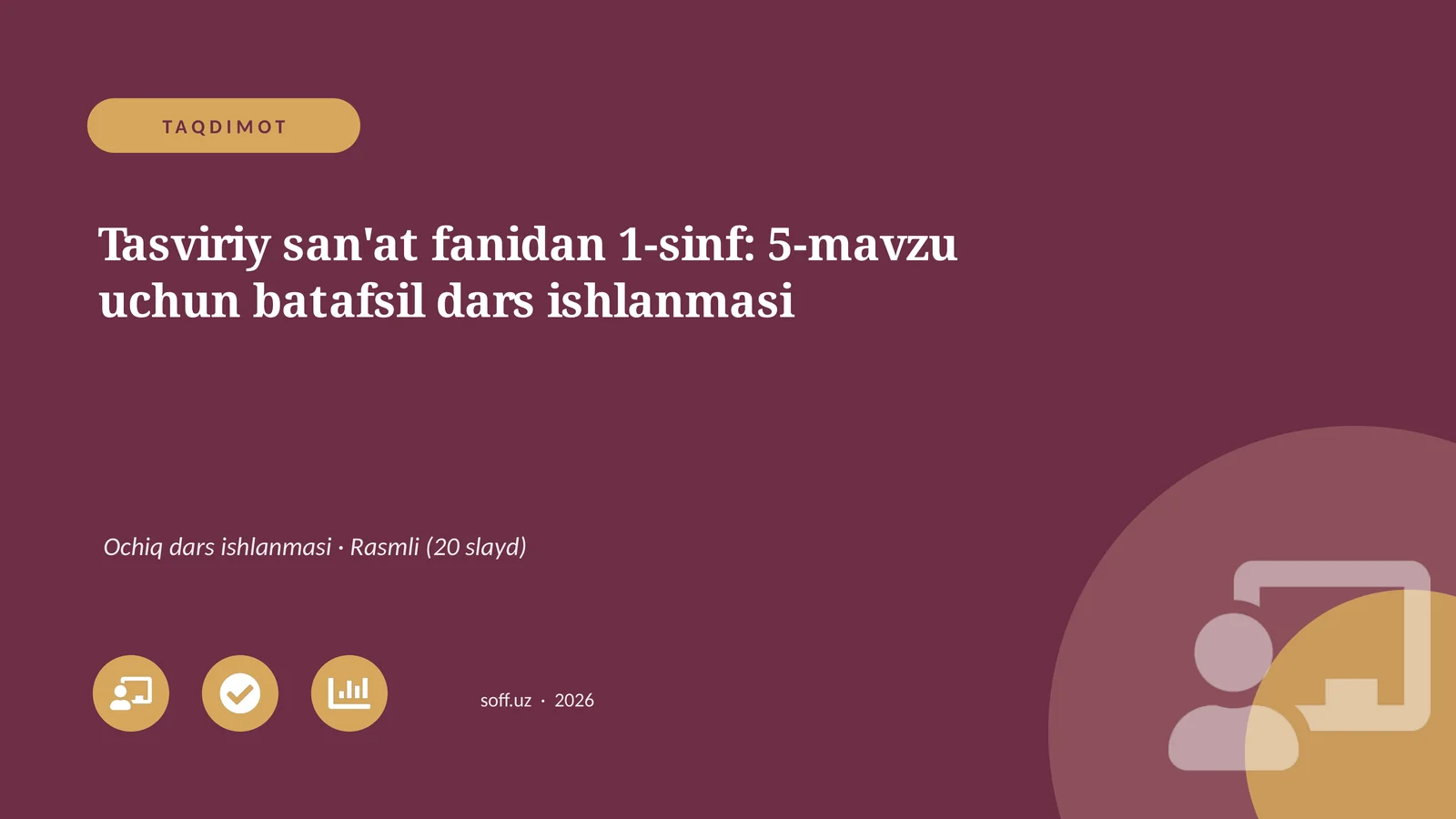 Tasviriy san'at fanidan 1-sinf: 5-mavzu uchun batafsil dars ishlanmasi