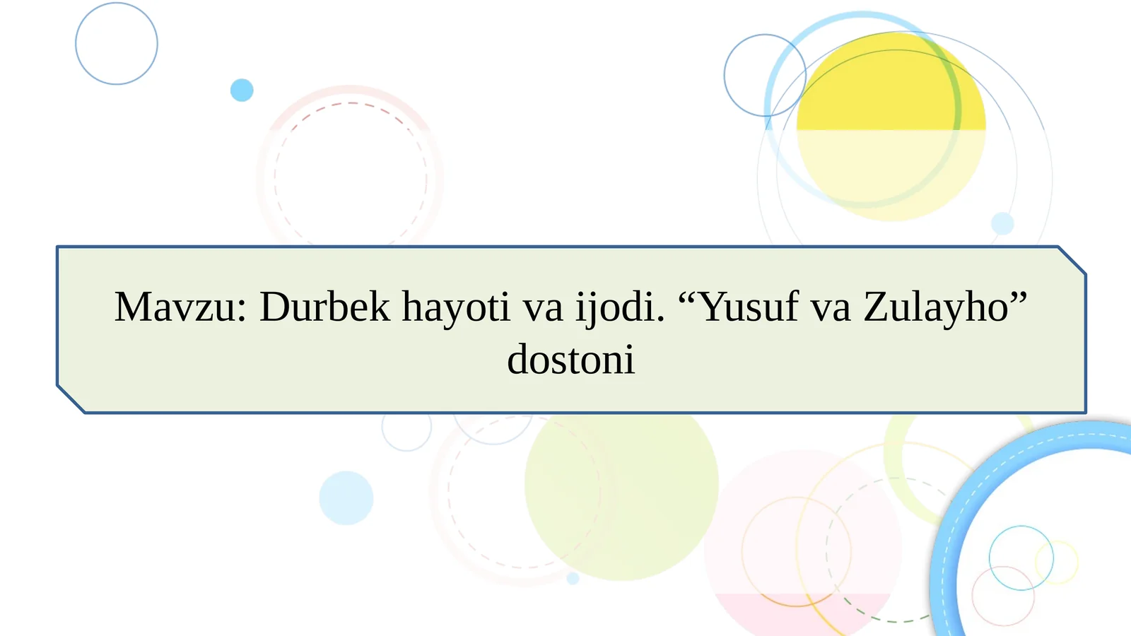 Durbek hayoti va ijodi. “Yusuf va Zulayho” dostoni