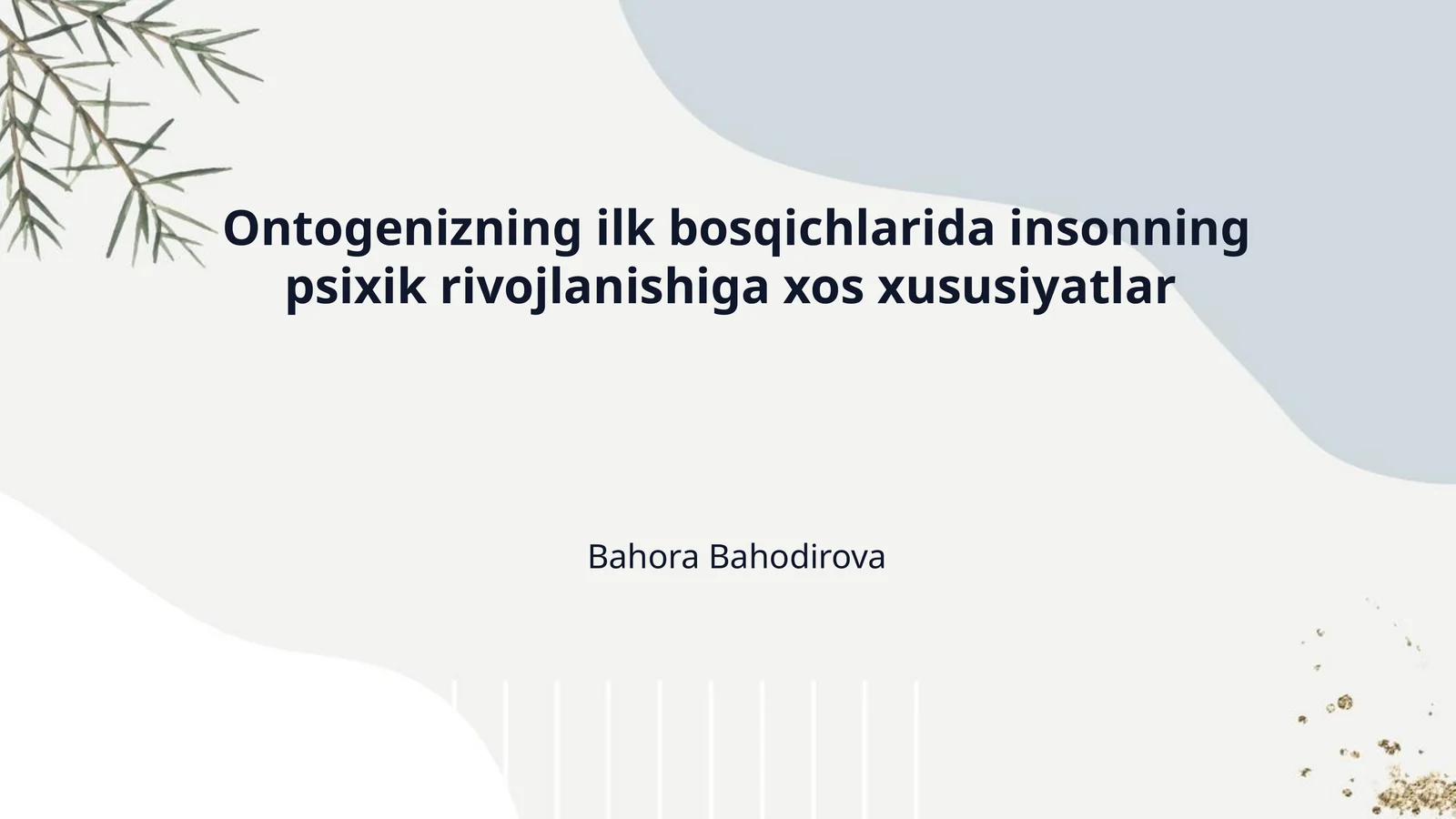 Ontogenizning ilk bosqichlarida insonning psixik rivojlanishiga xos xususiyatlar